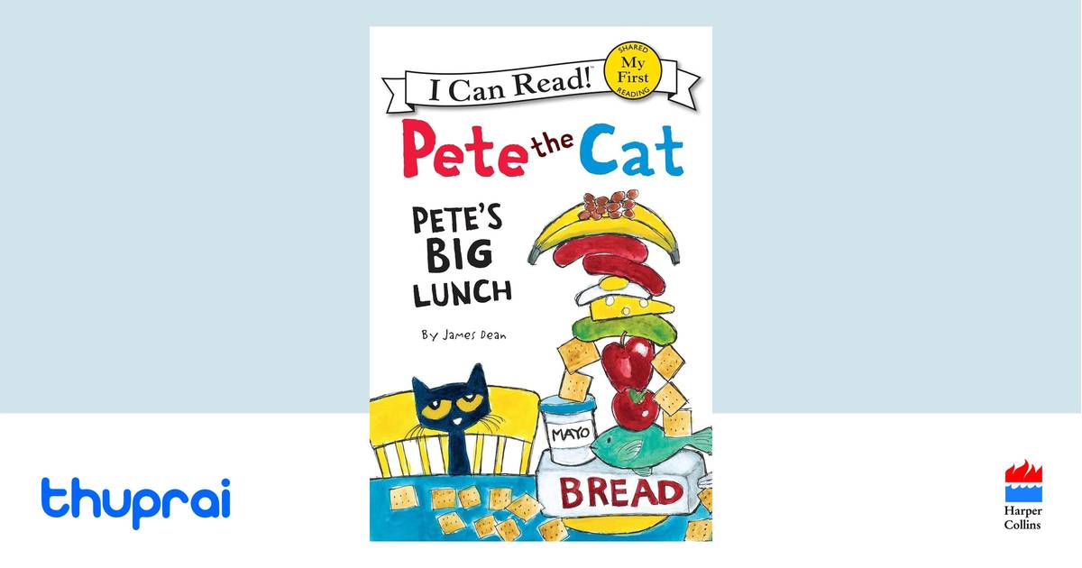 Pete the Cat: Pete's Big Lunch by James Dean - Buy in Nepal | Thuprai