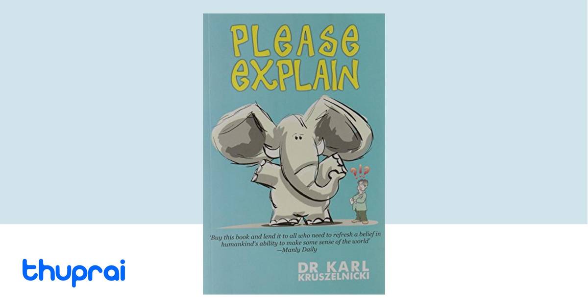 Please Explain by Karl Kruszelnicki - Buy in Nepal | Thuprai
