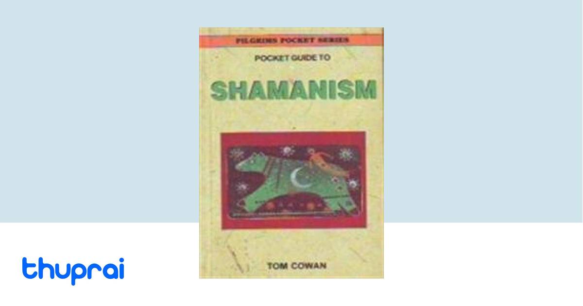 Buy Pocket Guide To Shamanism In Nepal Thuprai