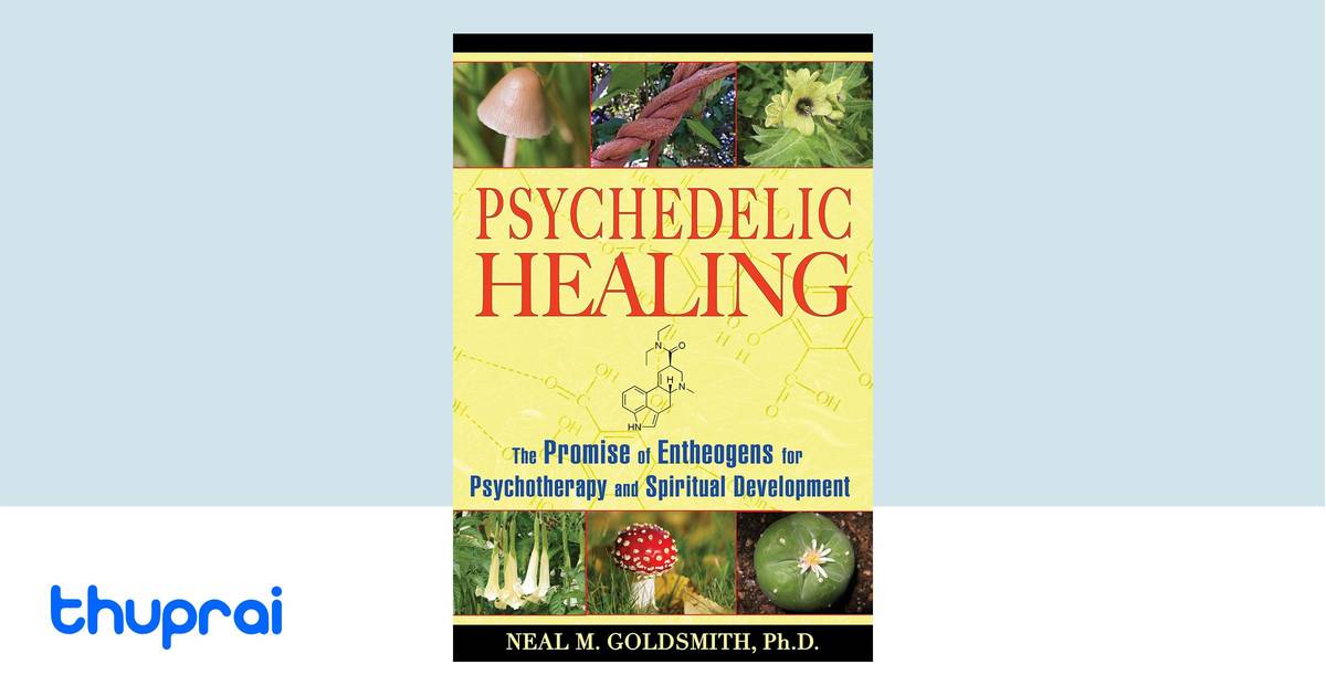Psychedelic Healing by Neal M Goldsmith - Buy in Nepal | Thuprai