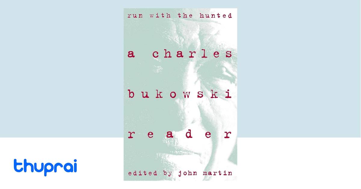 Buy Run With the Hunted: A Charles Bukowski Reader in Nepal | Thuprai
