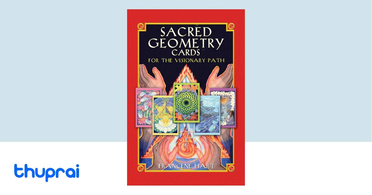 Sacred Geometry Cards for the Visionary Path by Francene Hart