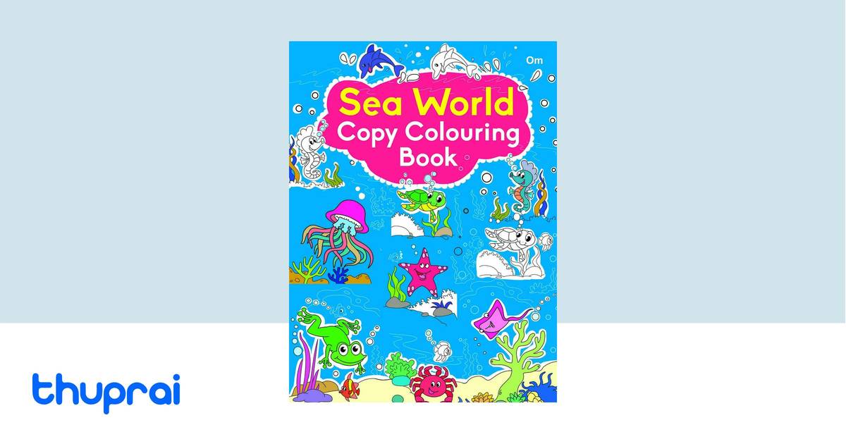Seaworld Sign Colouring In Sea World Copy Colouring Book by Om Books Editorial Team - Buy in Nepal ...