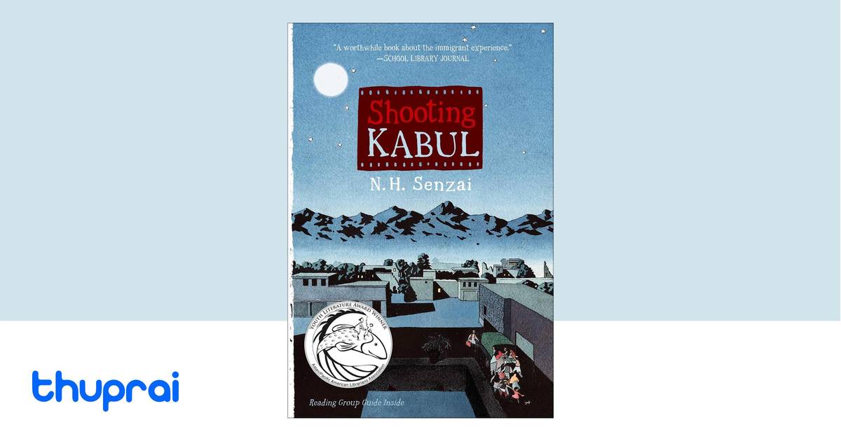 Shooting Kabul (The Kabul Chronicles) by N. H. Senzai - Buy in Nepal | Thuprai