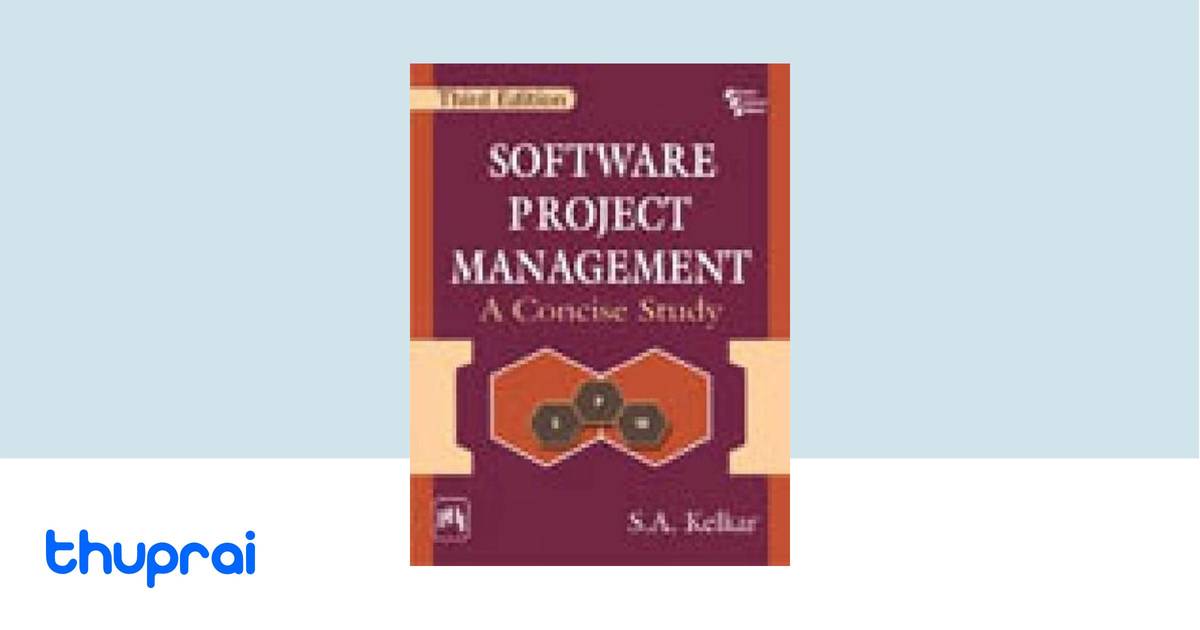 SOFTWARE PROJECT MANAGEMENT by S. A. KELKAR - Buy in Nepal | Thuprai