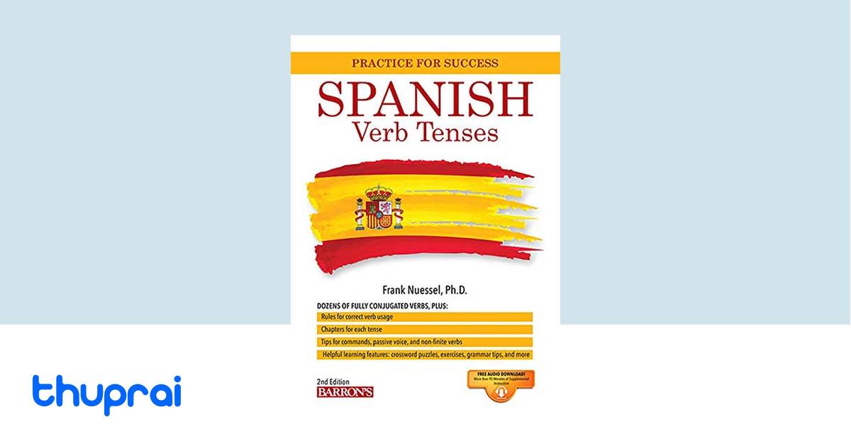 Spanish Verb Tenses: Fully Conjugated Verbs (Practice for Success ...