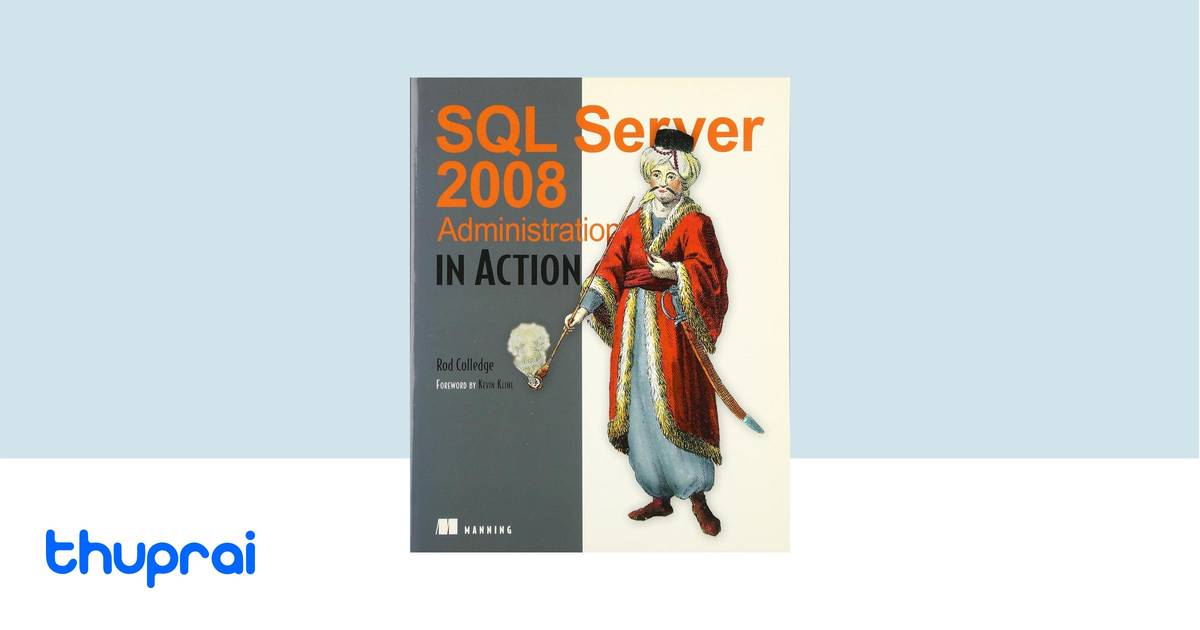 SQL Server 2008 Administration in Action by Rod Colledge - Buy in Nepal ...