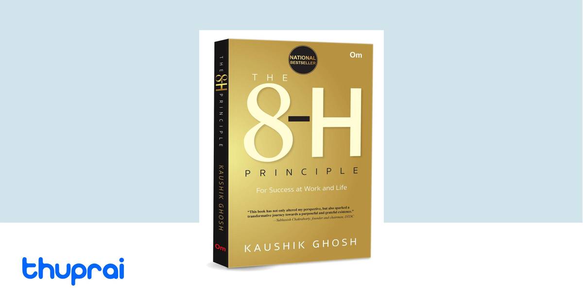 The 8-H Principle by Kaushik Ghosh - Buy in Nepal | Thuprai