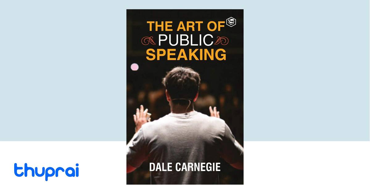 The Art Of Public Speaking by Dale Carnegie - Buy in Nepal | Thuprai