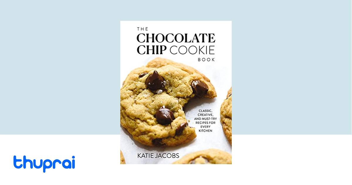 The Chocolate Chip Cookie Book by Katie Jacobs - Buy in Nepal | Thuprai