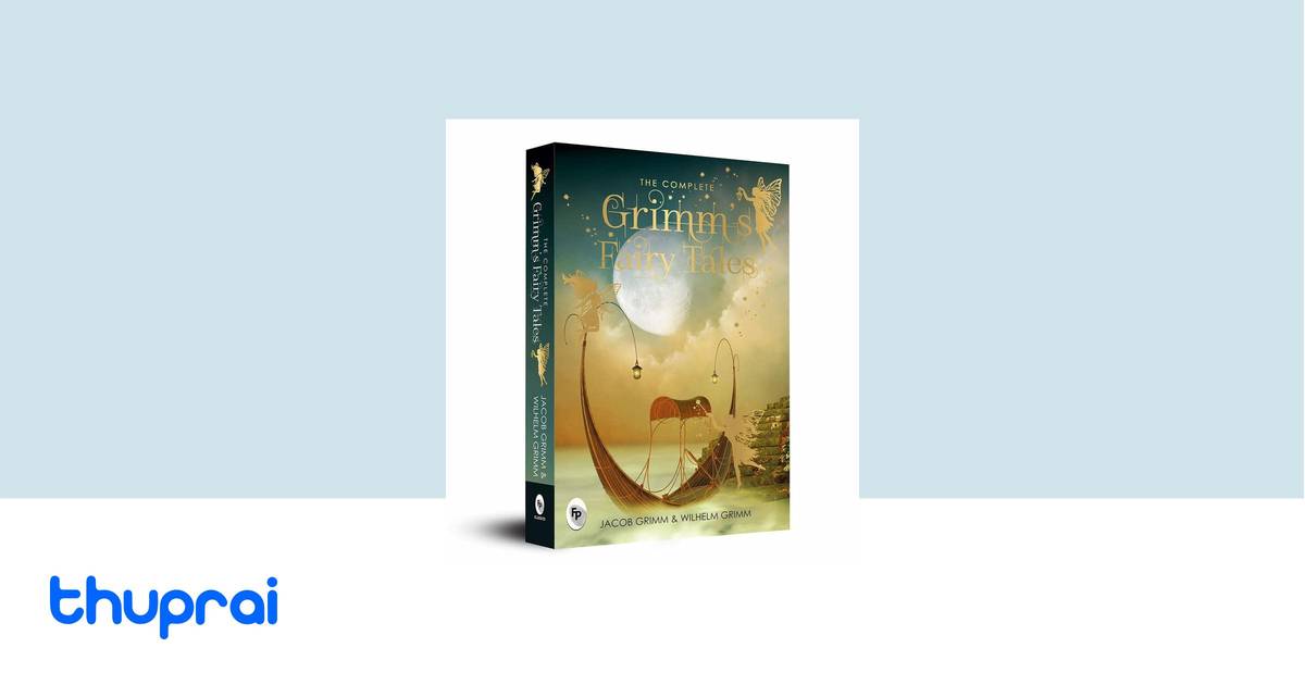 The Complete Grimm's Fairy Tales by Jacob Grimm - Buy in Nepal | Thuprai