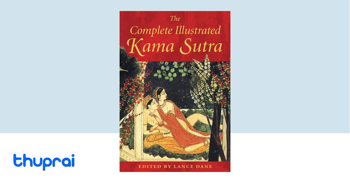 The Complete Illustrated Kama Sutra by Lance Dane - Buy in Nepal | Thuprai