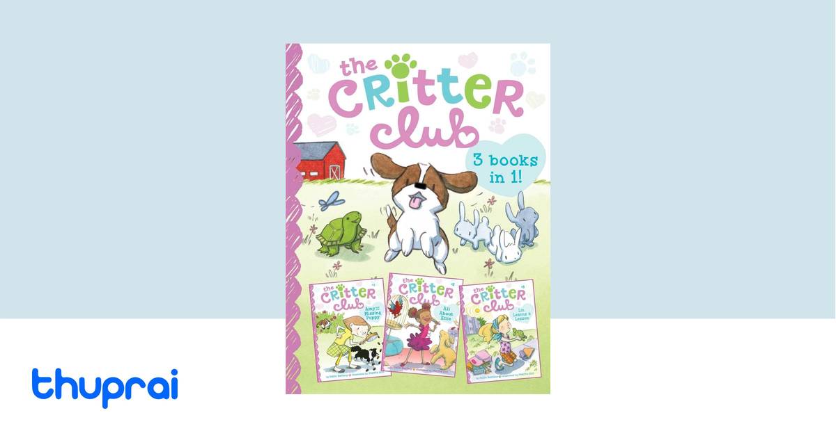 The Critter Club: Amy and the Missing Puppy; All About Ellie; Liz ...