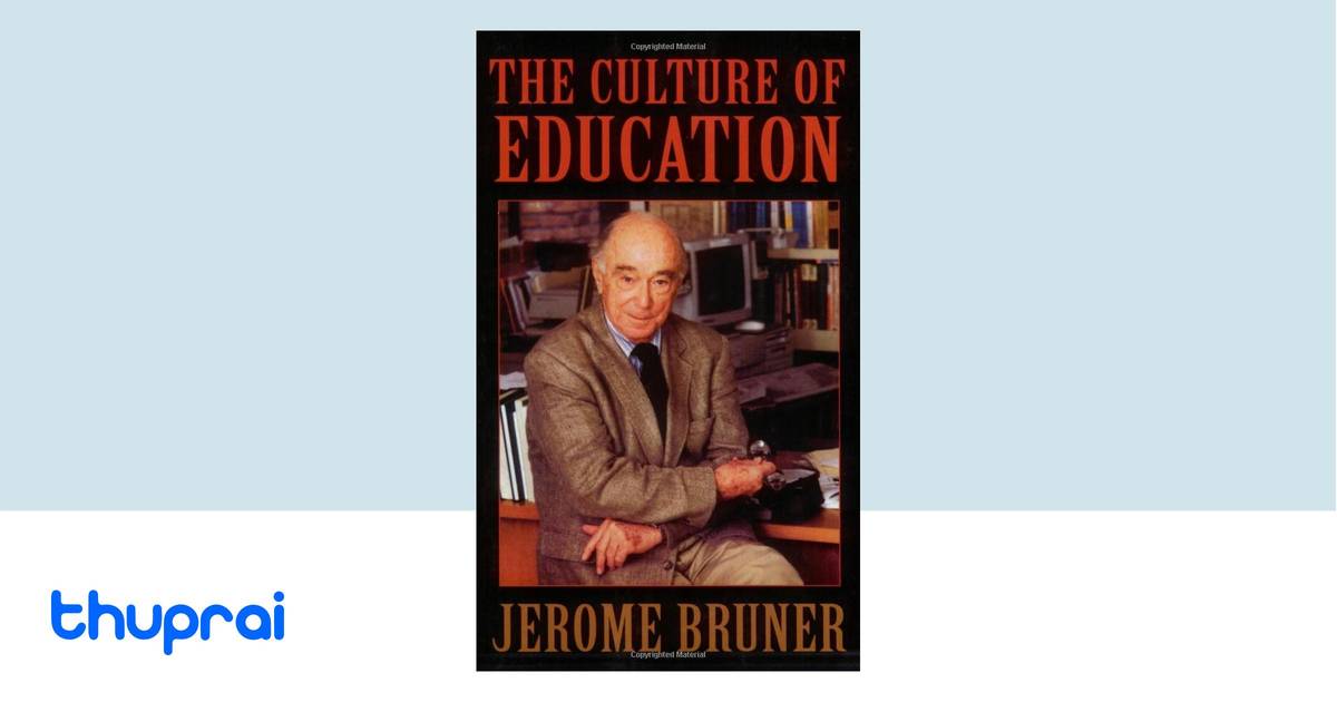 The Culture of Education by Jerome Bruner - Buy in Nepal | Thuprai