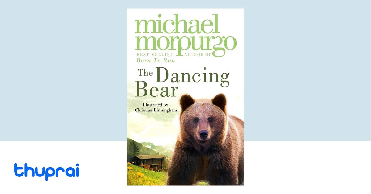 The Dancing Bear by Michael Morpurgo - Buy in Nepal | Thuprai