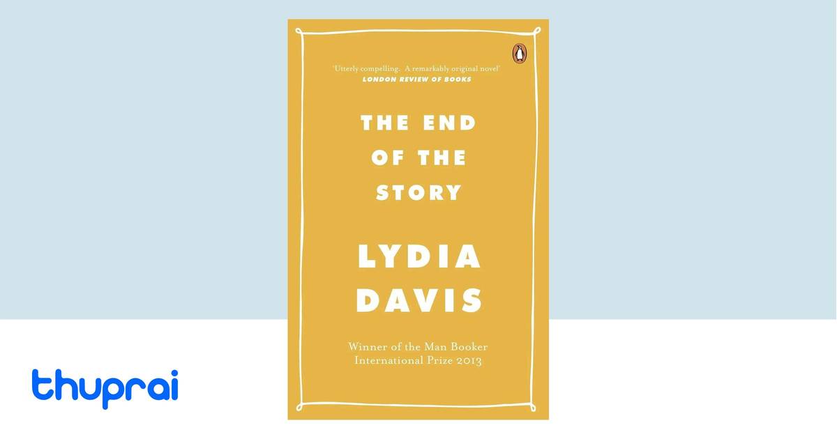 The End Of The Story By Lydia Davis Buy In Nepal Thuprai the-end-of-the-story-by-lydia-davis-buy-in-nepal-thuprai