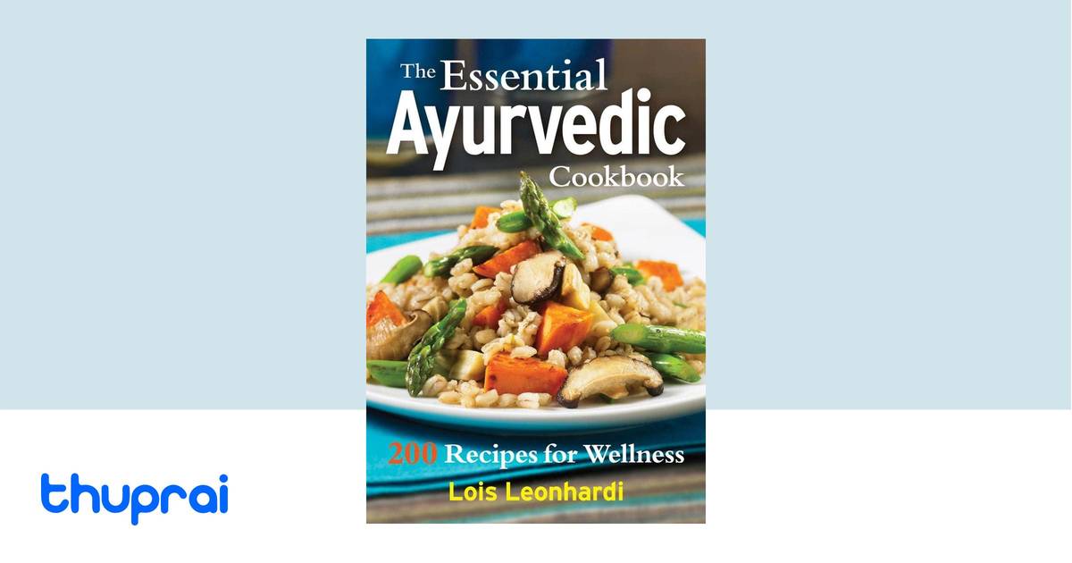 The Essential Ayurvedic Cookbook by Lois A. Leonhardi - Buy in Nepal ...