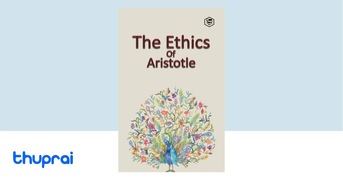 The Ethics of Aristotle by Aristotle - Buy in Nepal | Thuprai