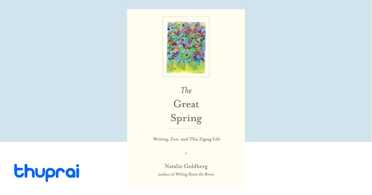Great Spring The Great Spring by Natalie Goldberg - Buy in Nepal | Thuprai