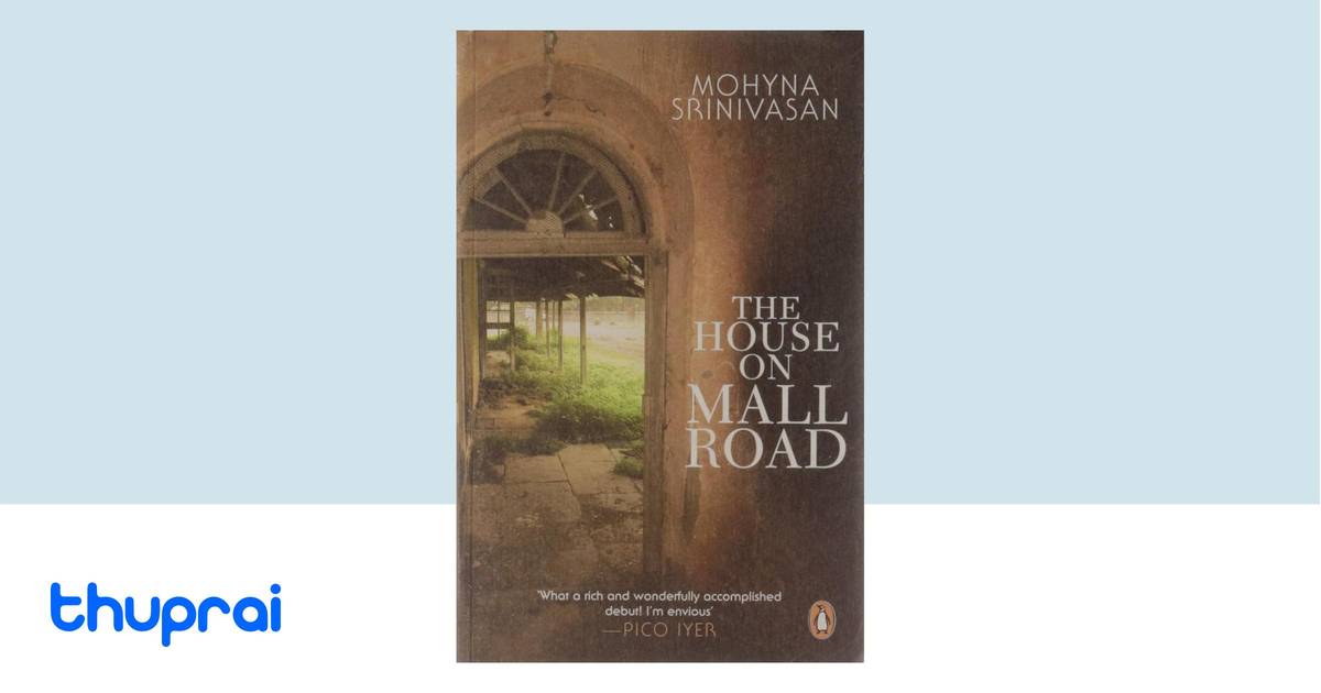 The House on Mall Road by Mohyna Srinivasan - Buy in Nepal | Thuprai