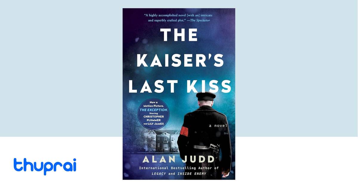 The Kaiser's Last Kiss by Alan Judd - Buy in Nepal | Thuprai