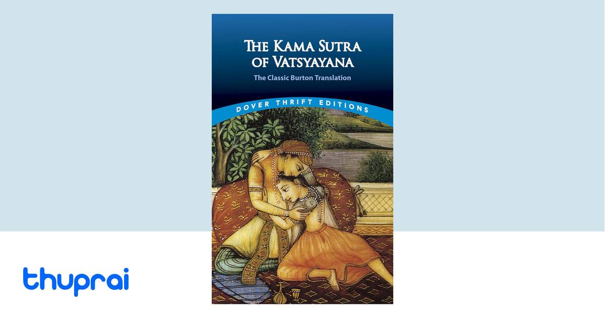 The Kama Sutra of Vatsyayana: The Classic Burton Translation (Dover