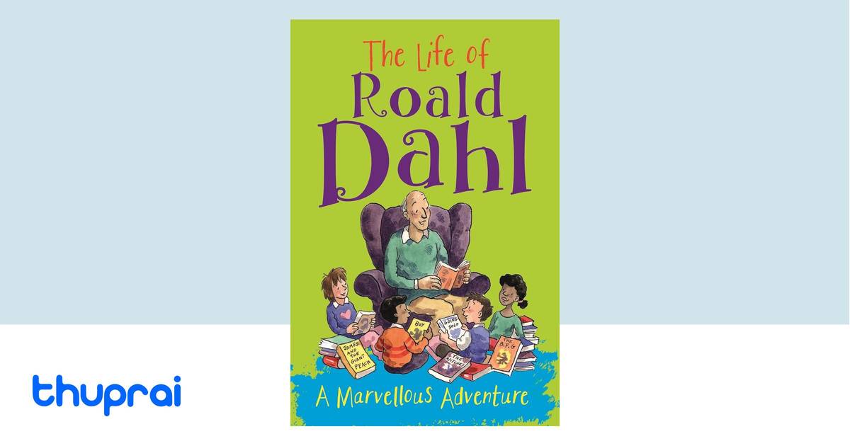 The Life of Roald Dahl: A Marvellous Adventure by Emma Fischel - Buy in ...