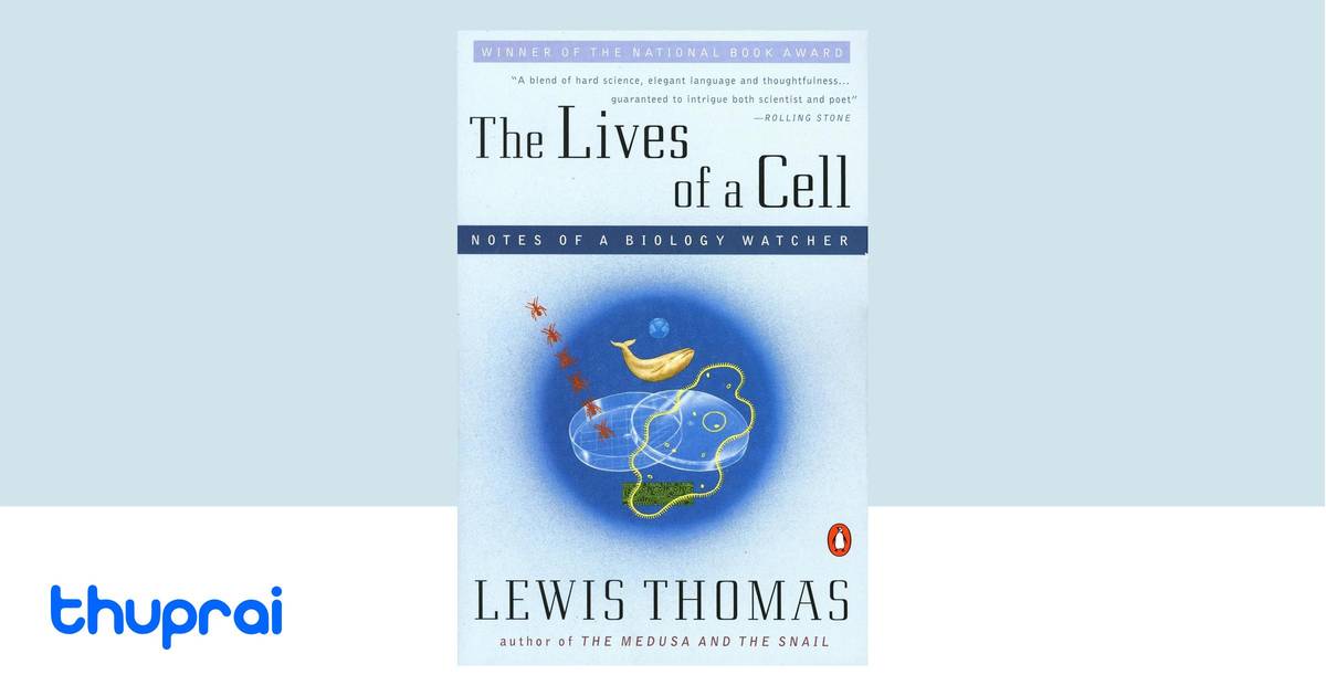 The Lives of a Cell by Lewis Thomas - Buy in Nepal | Thuprai