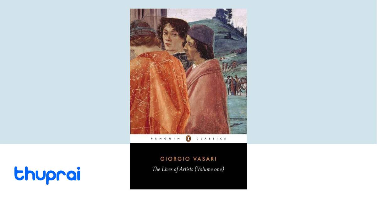 The Lives of the Artists Volume 1 by Giorgio Vasari, George Bull - Buy ...