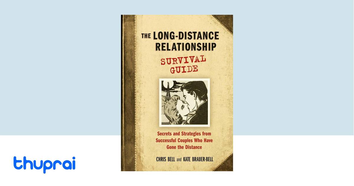The Long Distance Relationship Survival Guide
