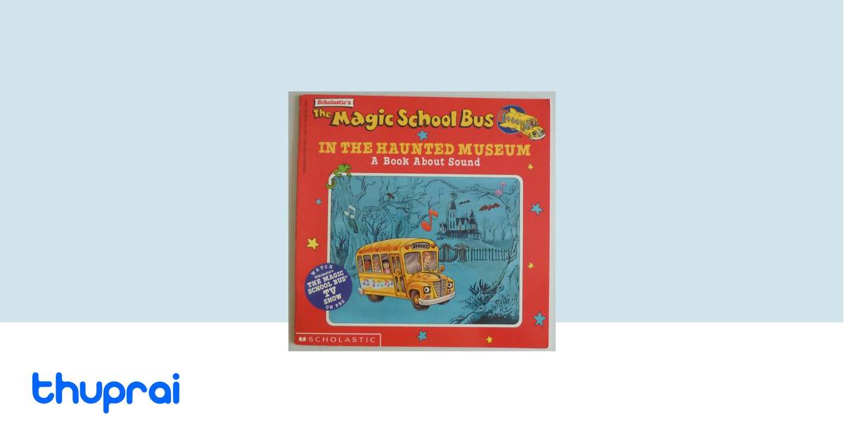 The Magic School Bus In The Haunted Museum: A Book About Sound by Linda ...