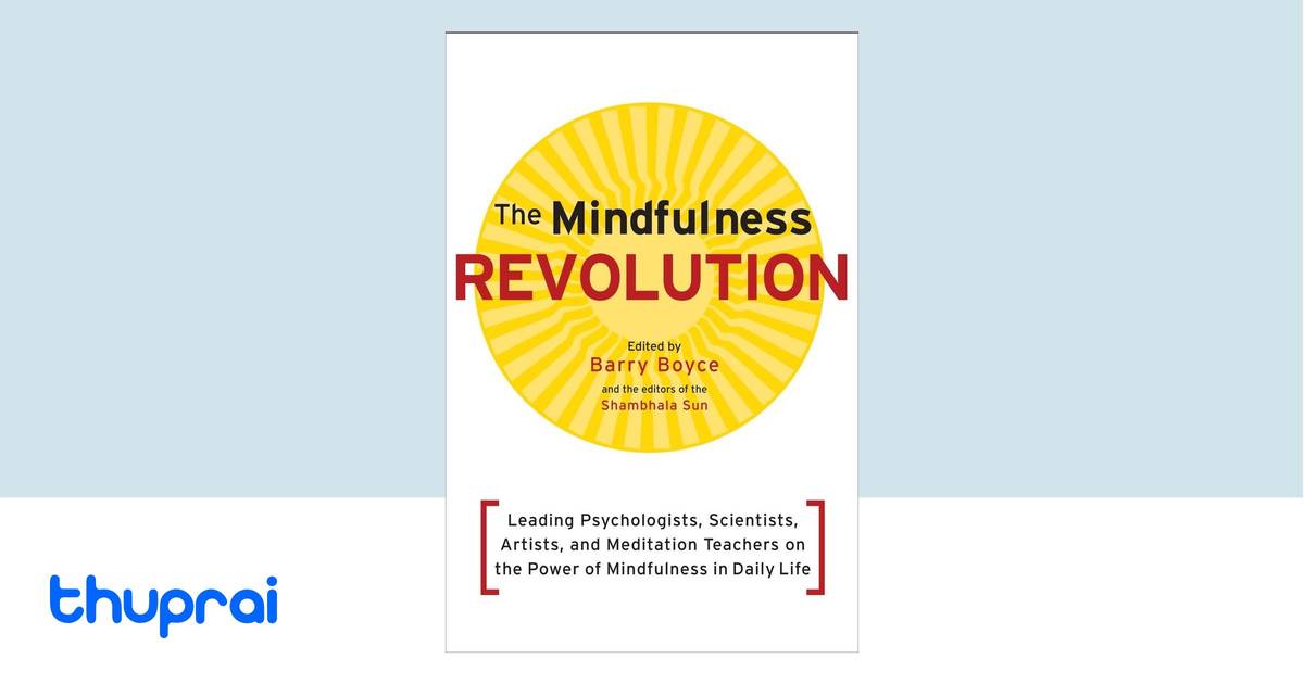 The Mindfulness Revolution by Barry Boyce - Buy in Nepal | Thuprai