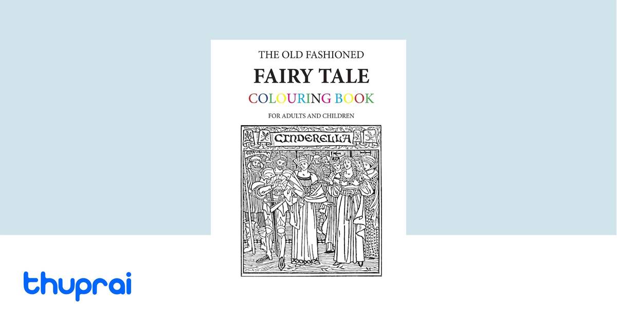 Buy The Old Fashioned Fairy Tale Colouring Book in Nepal | Thuprai