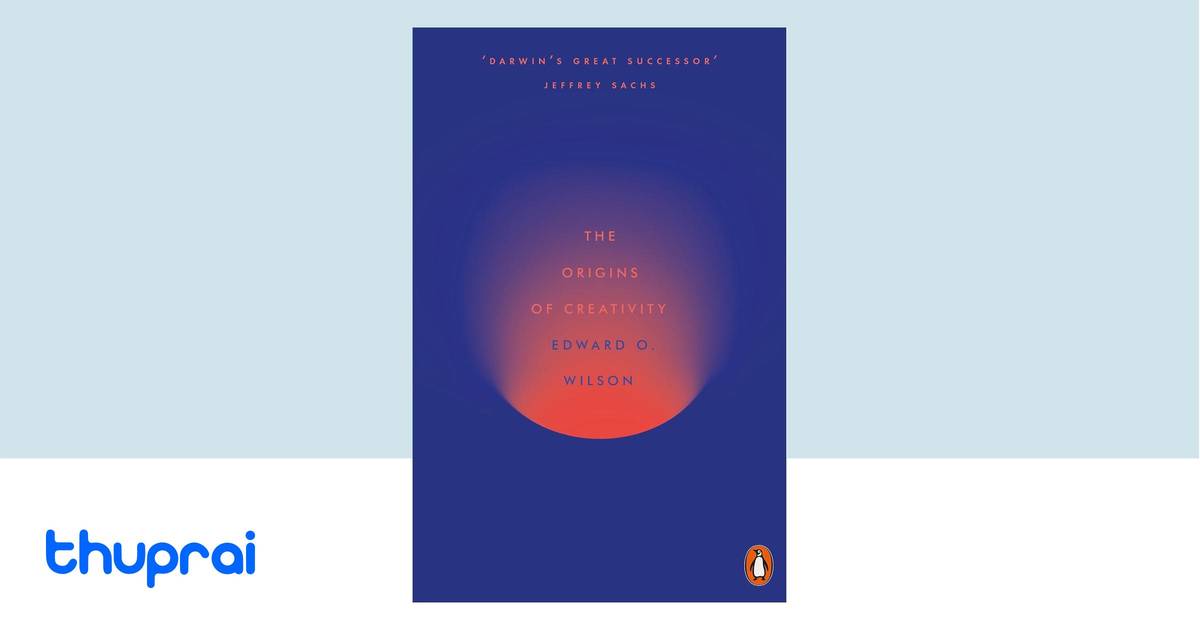 The Origins of Creativity by Edward O. Wilson - Buy in Nepal | Thuprai
