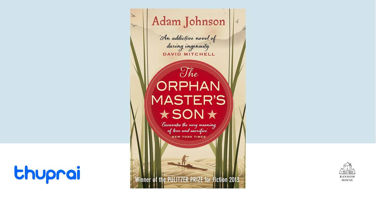 The Orphan Master's Son by Adam Johnson - Buy in Nepal | Thuprai