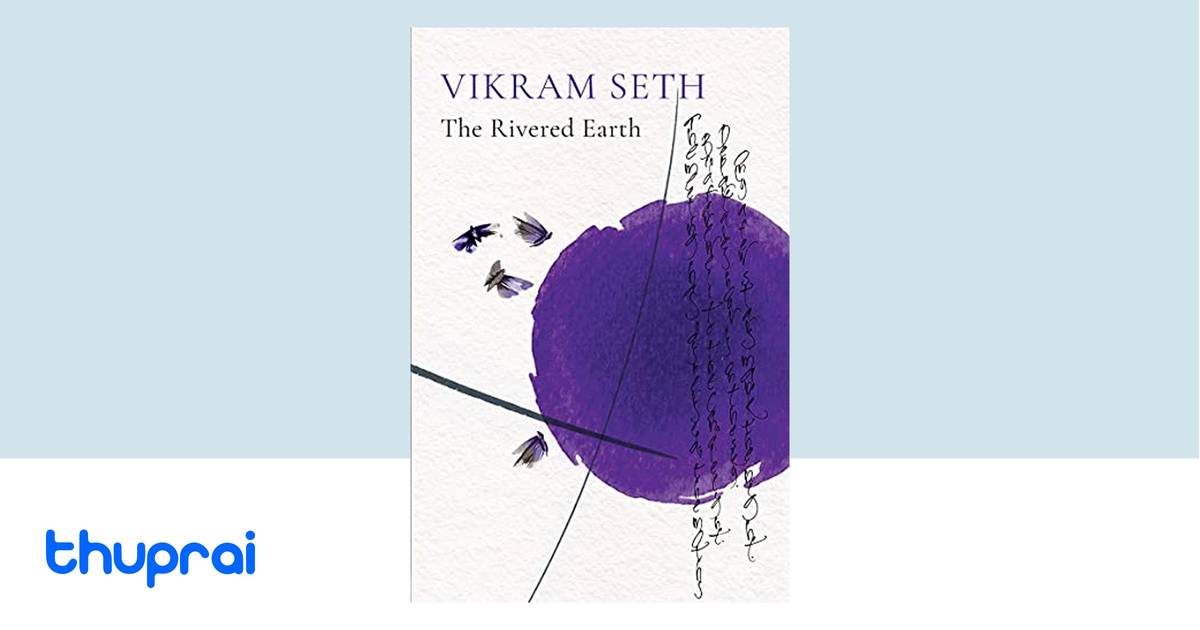 THE RIVERED EARTH by Vikram Seth - Buy in Nepal | Thuprai
