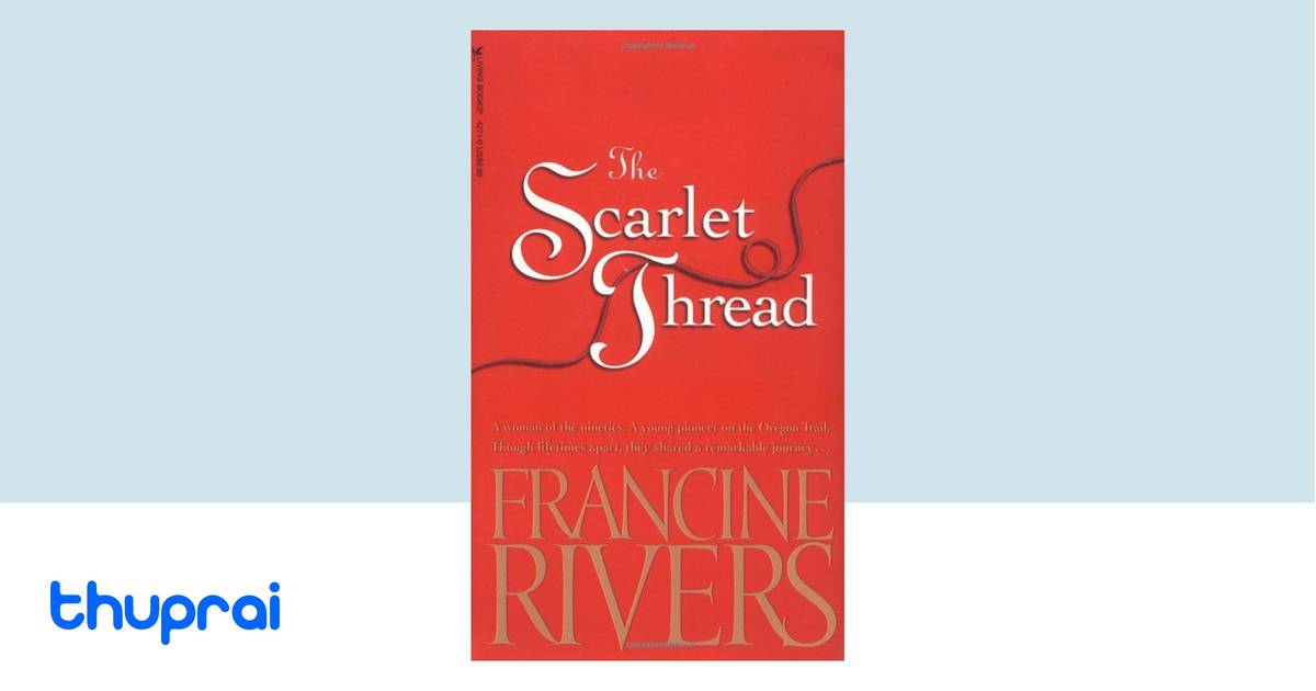 Scralet Thread The Scarlet Thread by Francine Rivers - Buy in Nepal | Thuprai