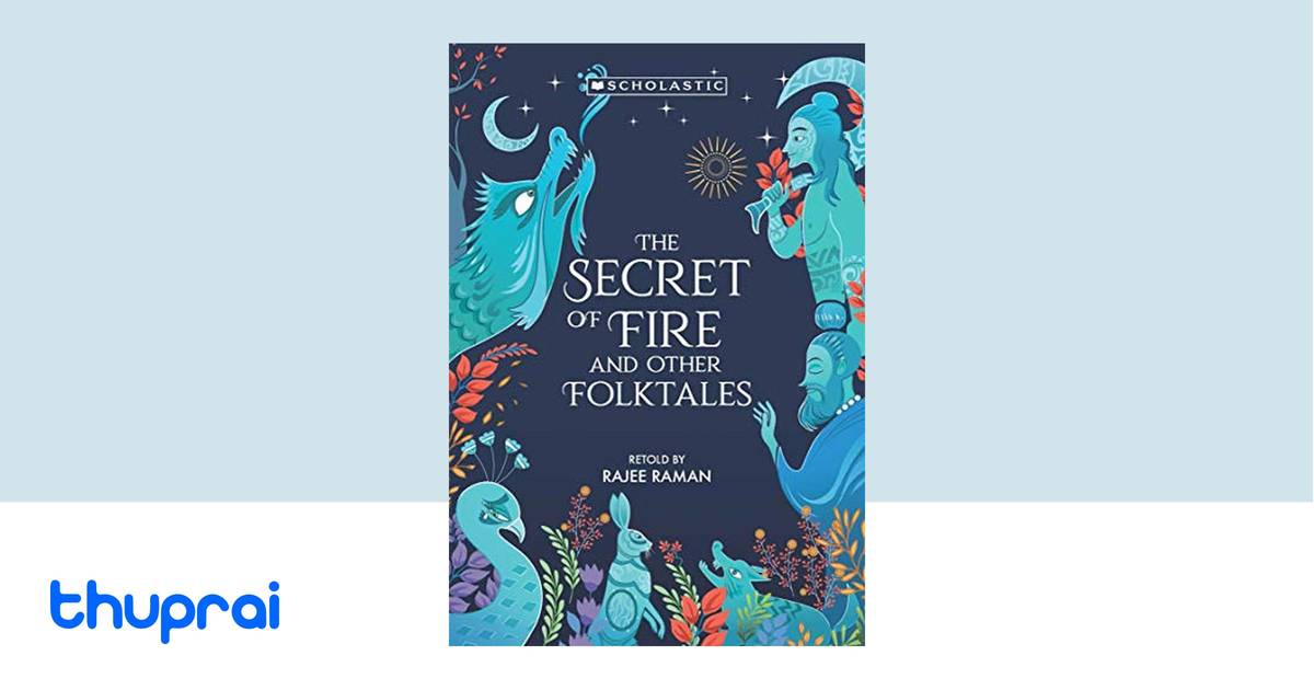 Rajee Raman The Secret Of Fire And Other Folktales by Rajee Raman - Buy in Nepal ...