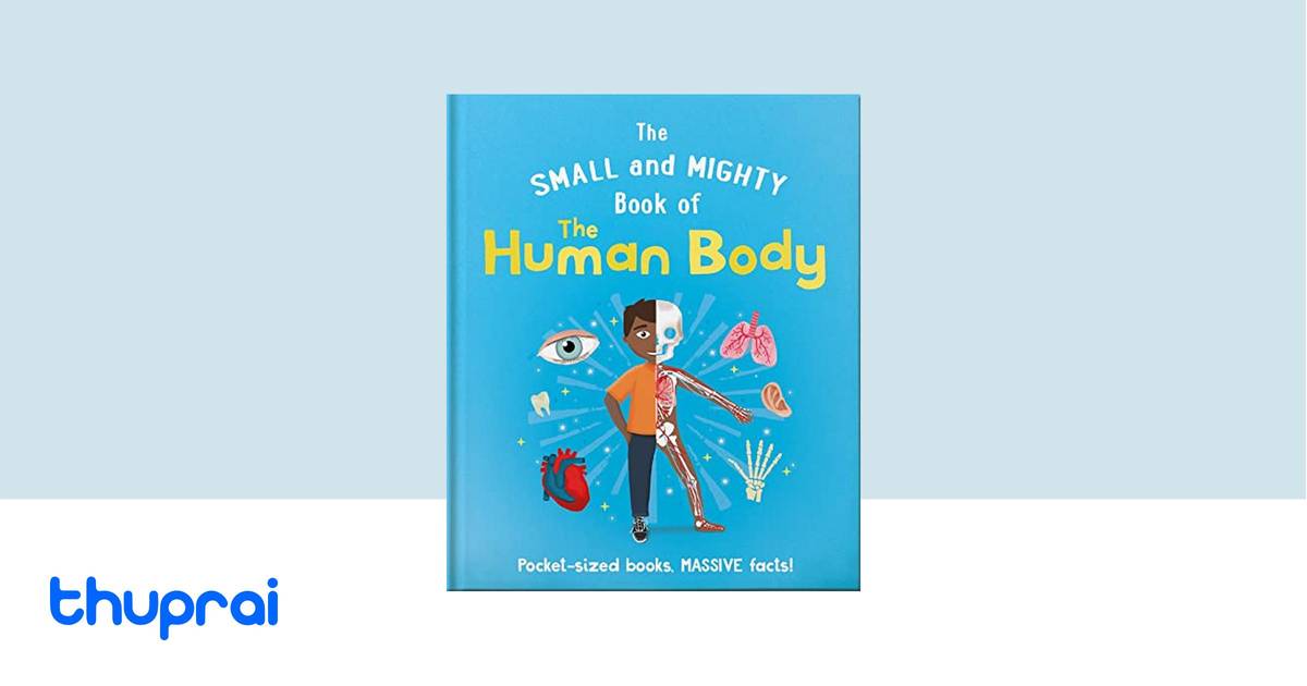The Small and Mighty Book of the Human Body by Tom Jackson - Buy in ...