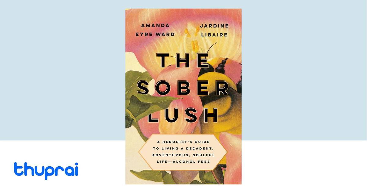 The Sober Lush by Amanda Eyre Ward, Jardine Libaire - Buy in Nepal ...