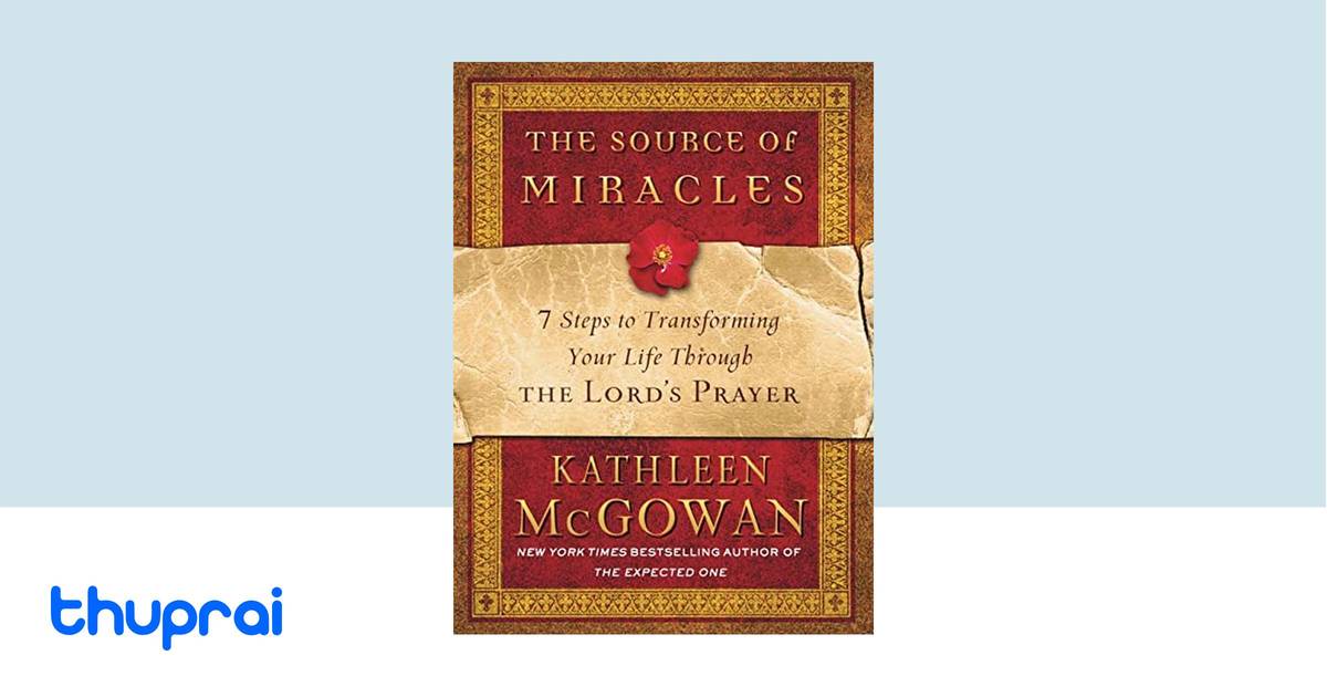 Buy The Source of Miracles: 7 Steps to Transforming Your Life Through ...