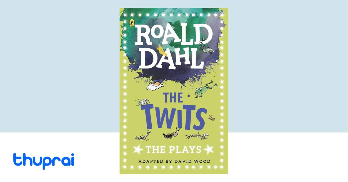 The Twits: The Plays (Dahl Plays for Children) by Roald Dahl - Buy in ...