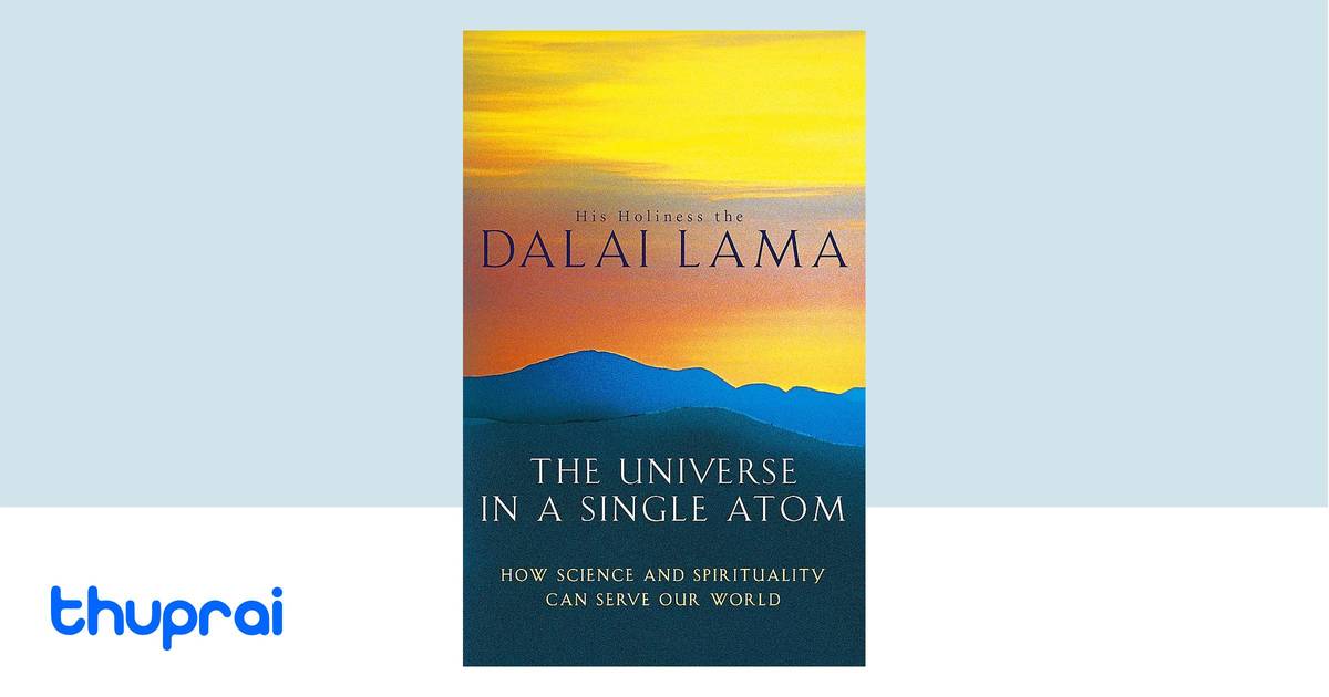 The Universe in a Single Atom by The Dalai Lama, Dalai Lama XIV Bstan ...