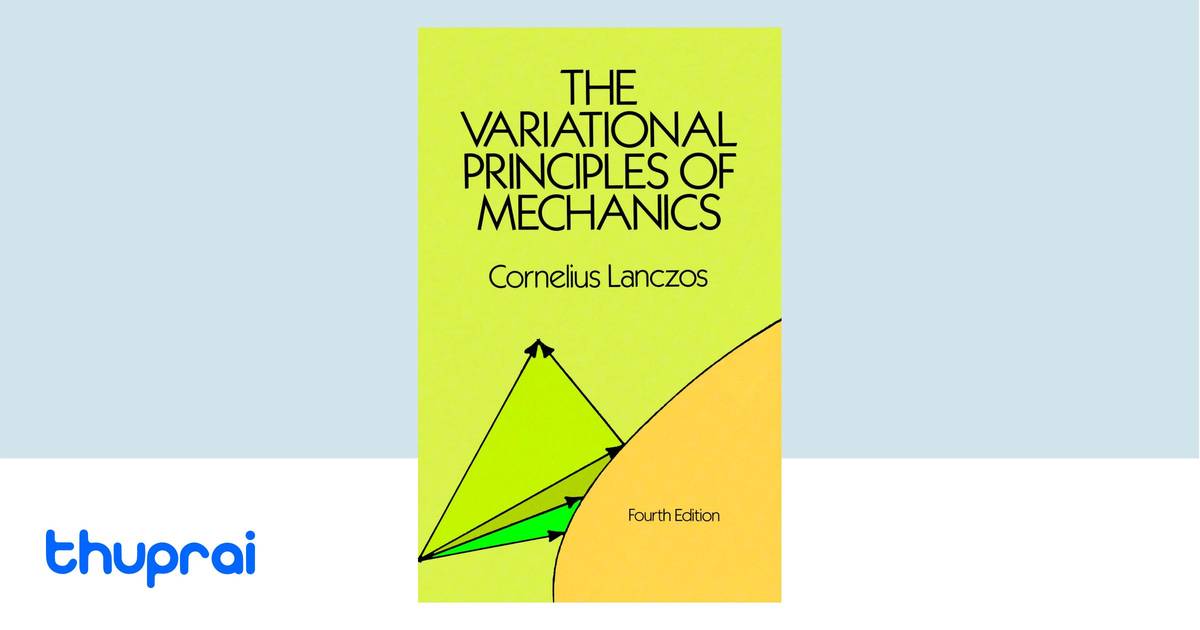 The Variational Principles of Mechanics (Dover Books on Physics