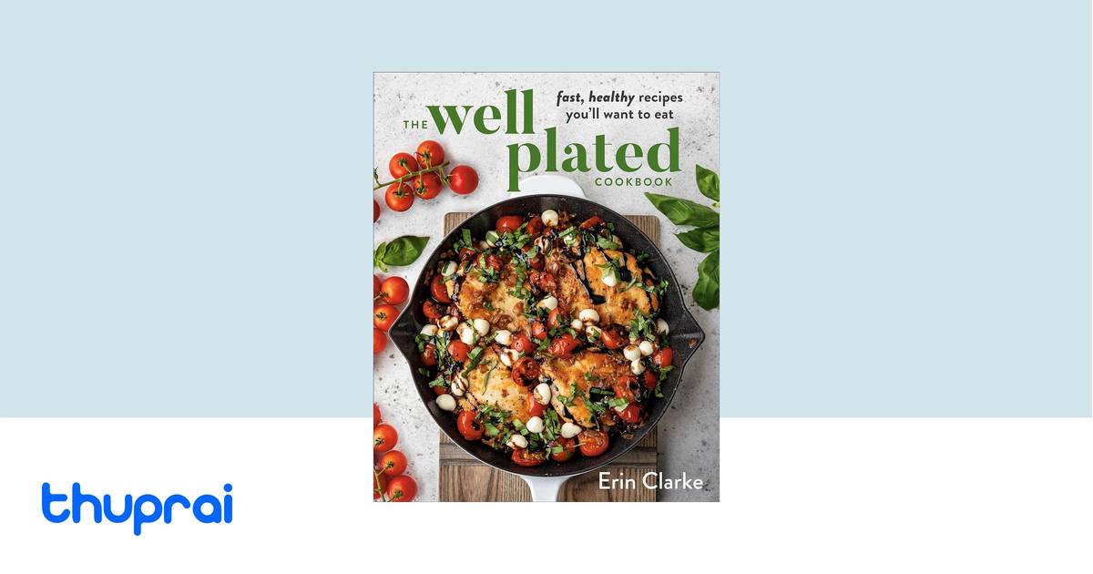The Well Plated Cookbook by Erin Clarke - Buy in Nepal | Thuprai