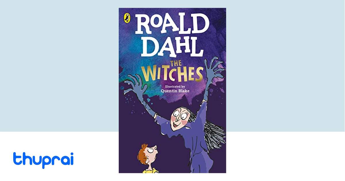 The Witches by Roald Dahl, Quentin Blake - Buy in Nepal | Thuprai