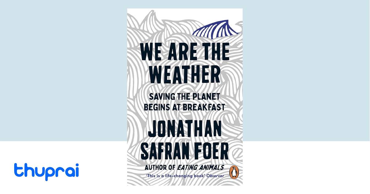 We Are The Weather By Jonathan Safran Foer Buy In Nepal Thuprai