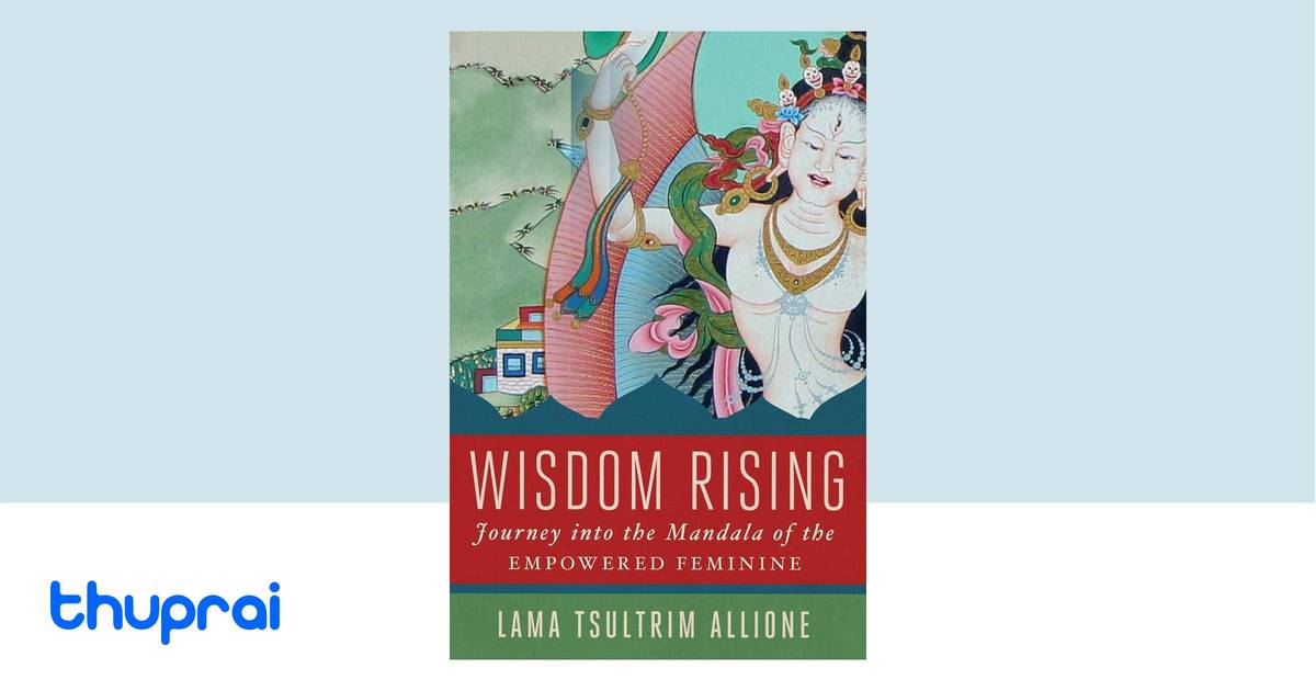 Wisdom Rising by Lama Tsultrim Allione - Buy in Nepal | Thuprai