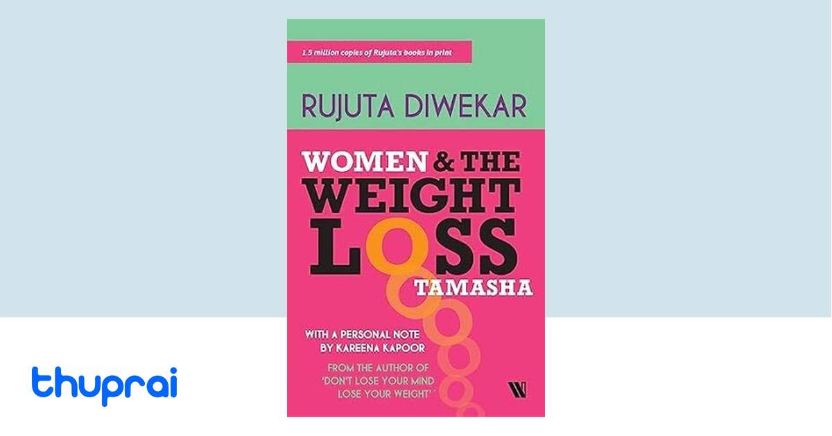 Women and the Weight Loss Tamasha by Rujuta Diwekar - Buy in Nepal
