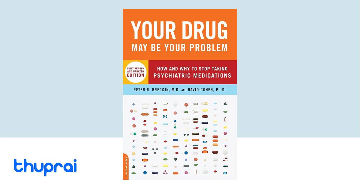 Buy Your Drug May Be Your Problem, Revised Edition in Nepal | Thuprai